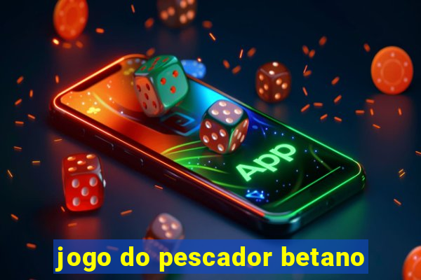 jogo do pescador betano